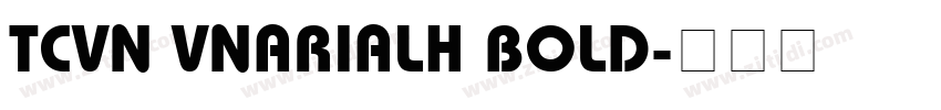 TCVN VnArialH Bold字体转换